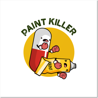 Paint Killer Cute Pill Pun Posters and Art